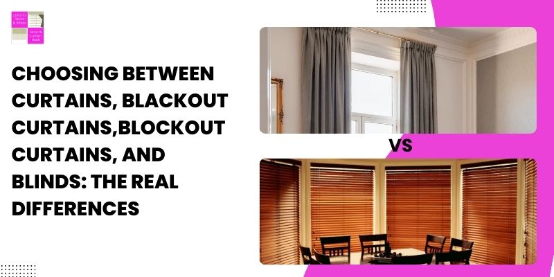Curtains vs Blackout vs Blockout vs Blinds: Key Differences