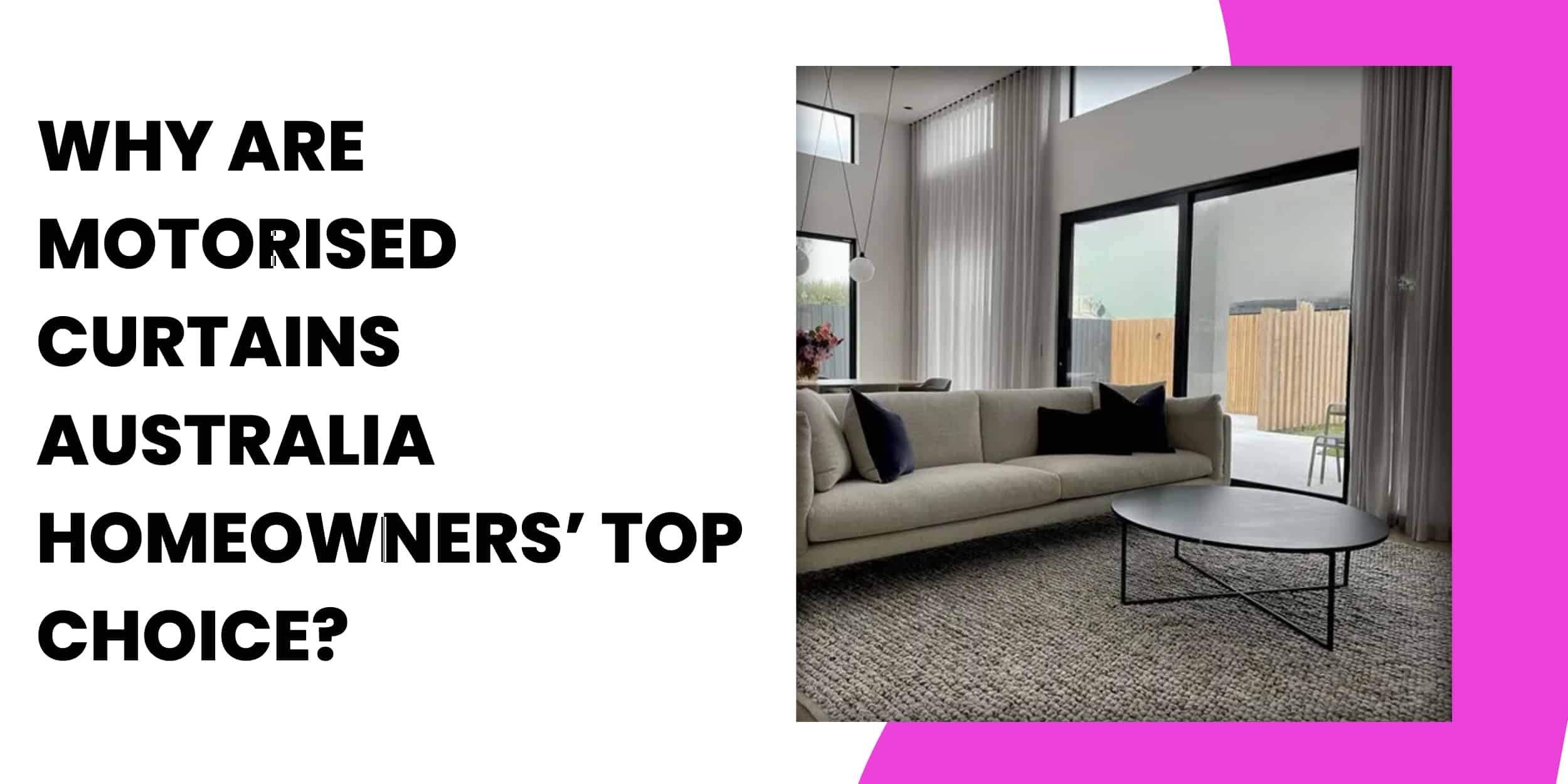 Why Are Motorised Curtains Australia Homeowners’ Top Choice?