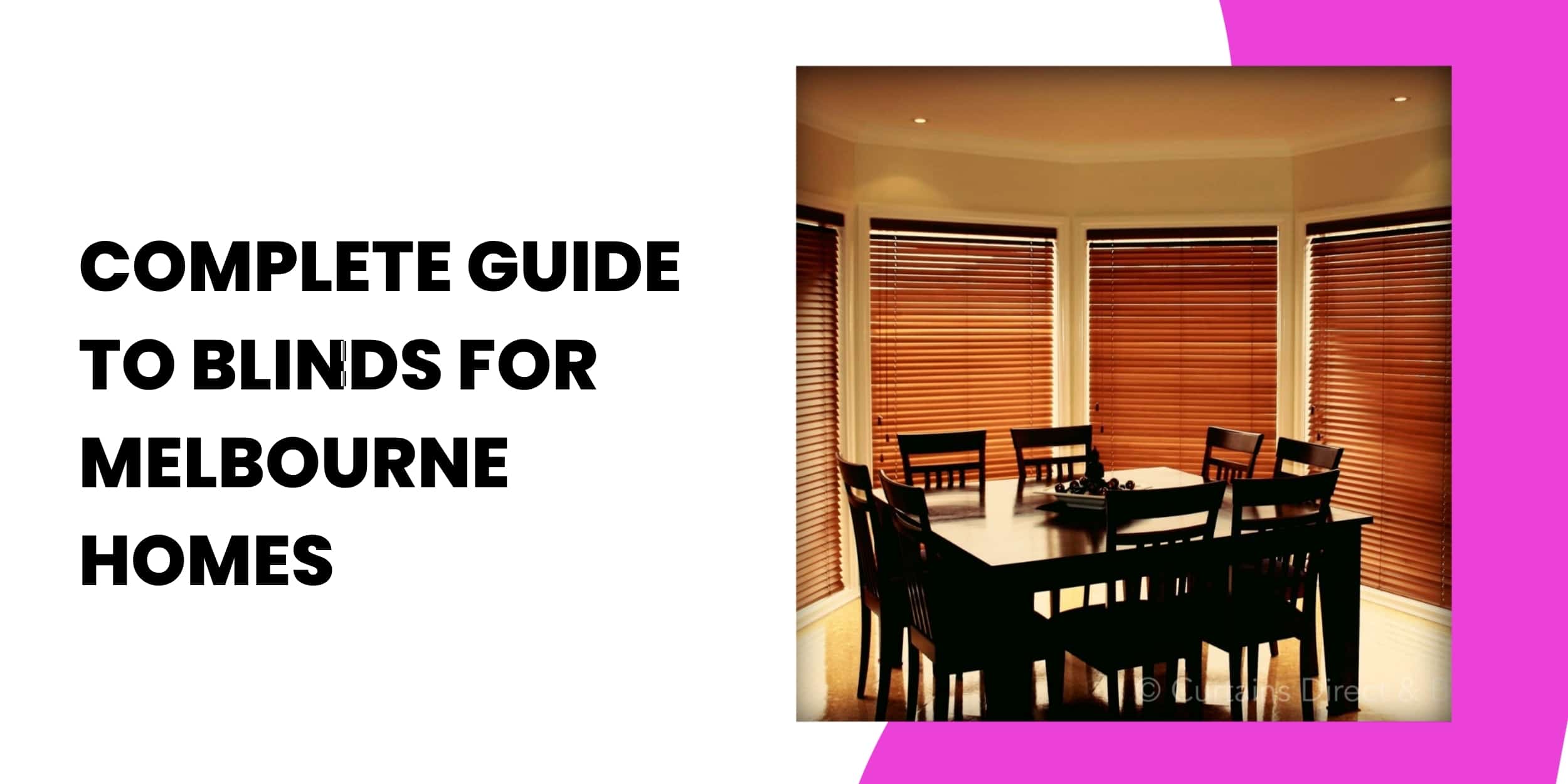 Complete Guide to Blinds for Melbourne Homes
