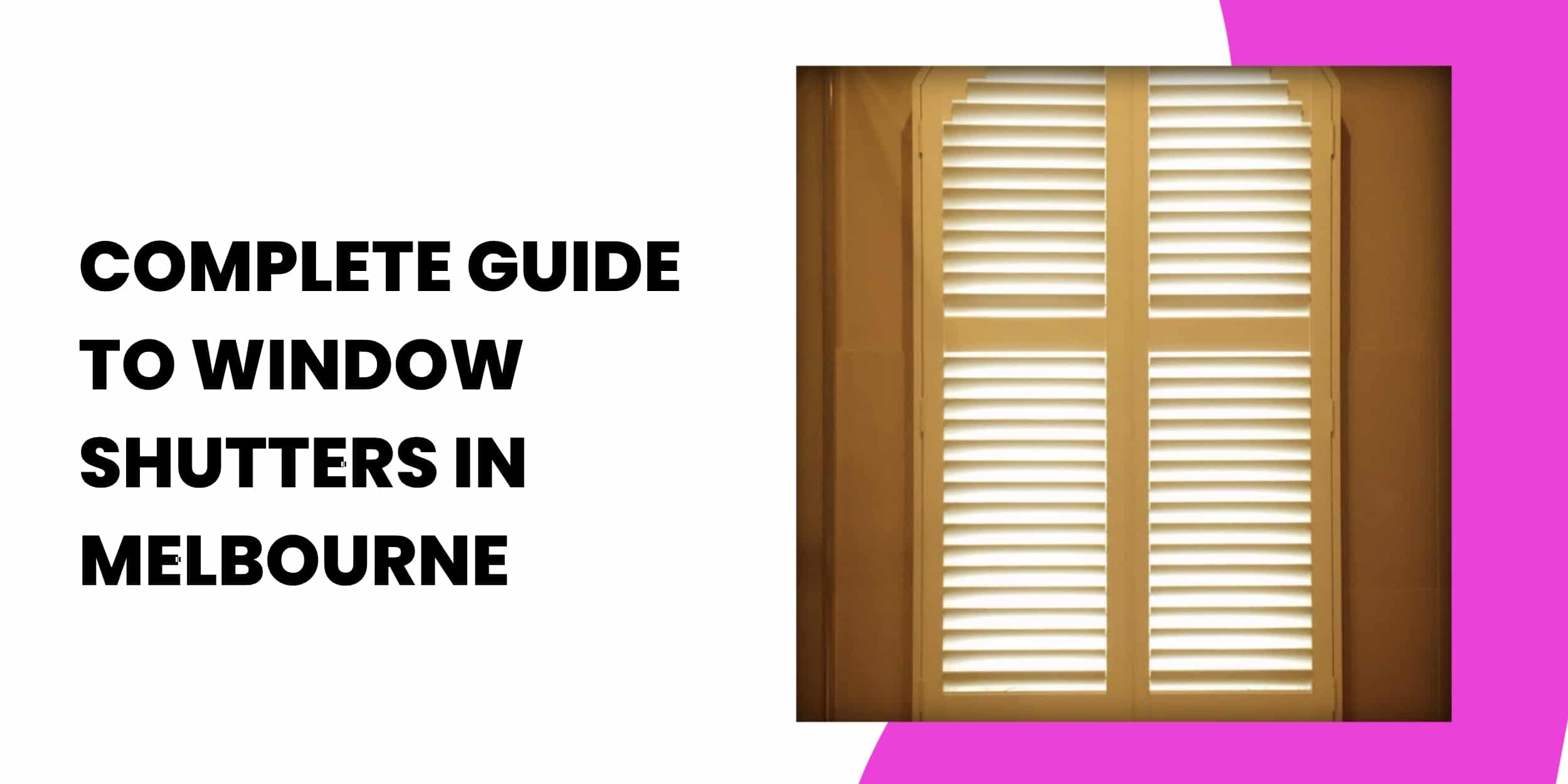 Complete Guide to Window Shutters in Melbourne