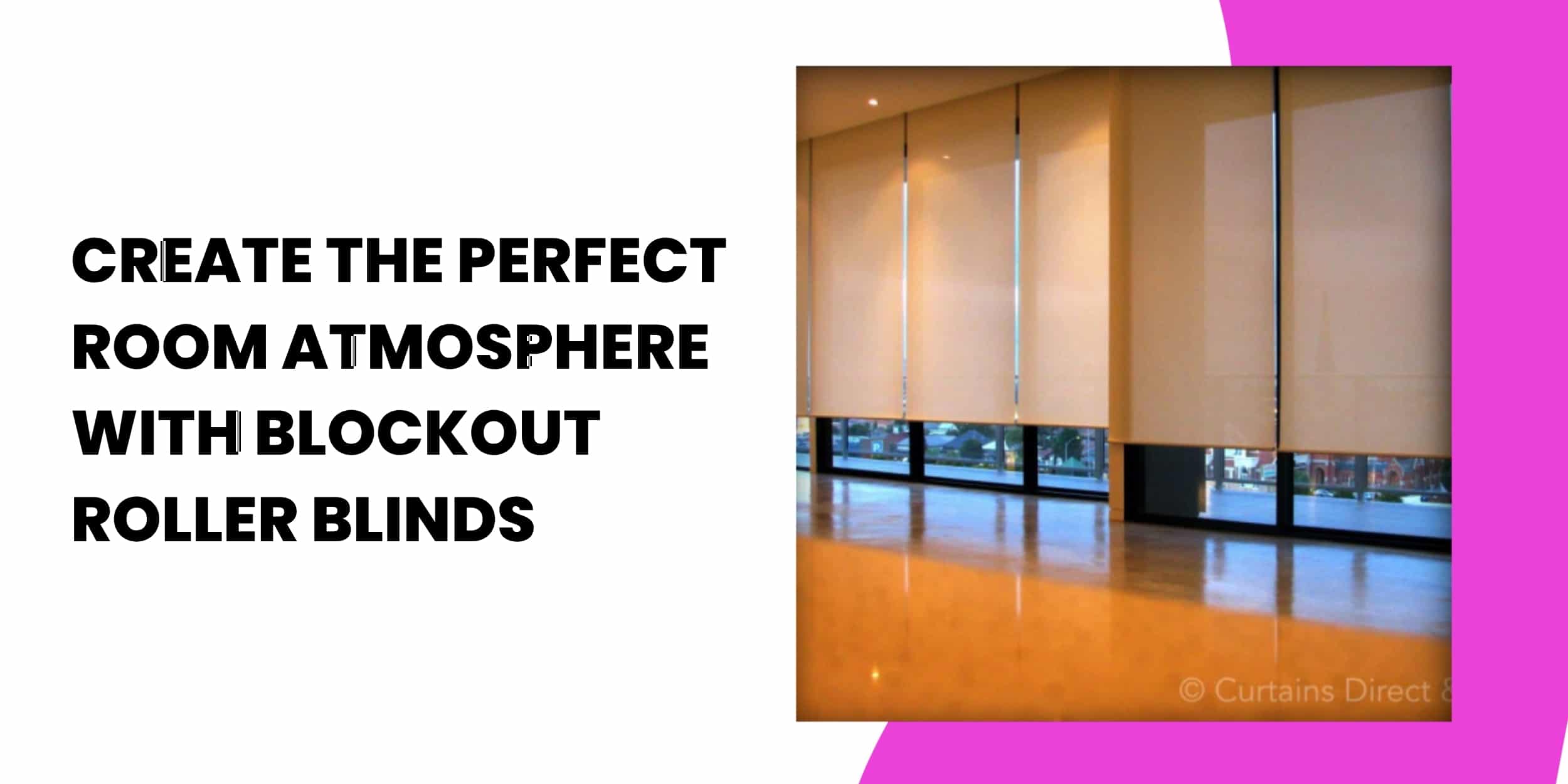 Create the Perfect Room Atmosphere with Blockout Roller Blinds
